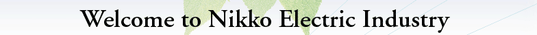 Welcome to Nikko Electric Indutry